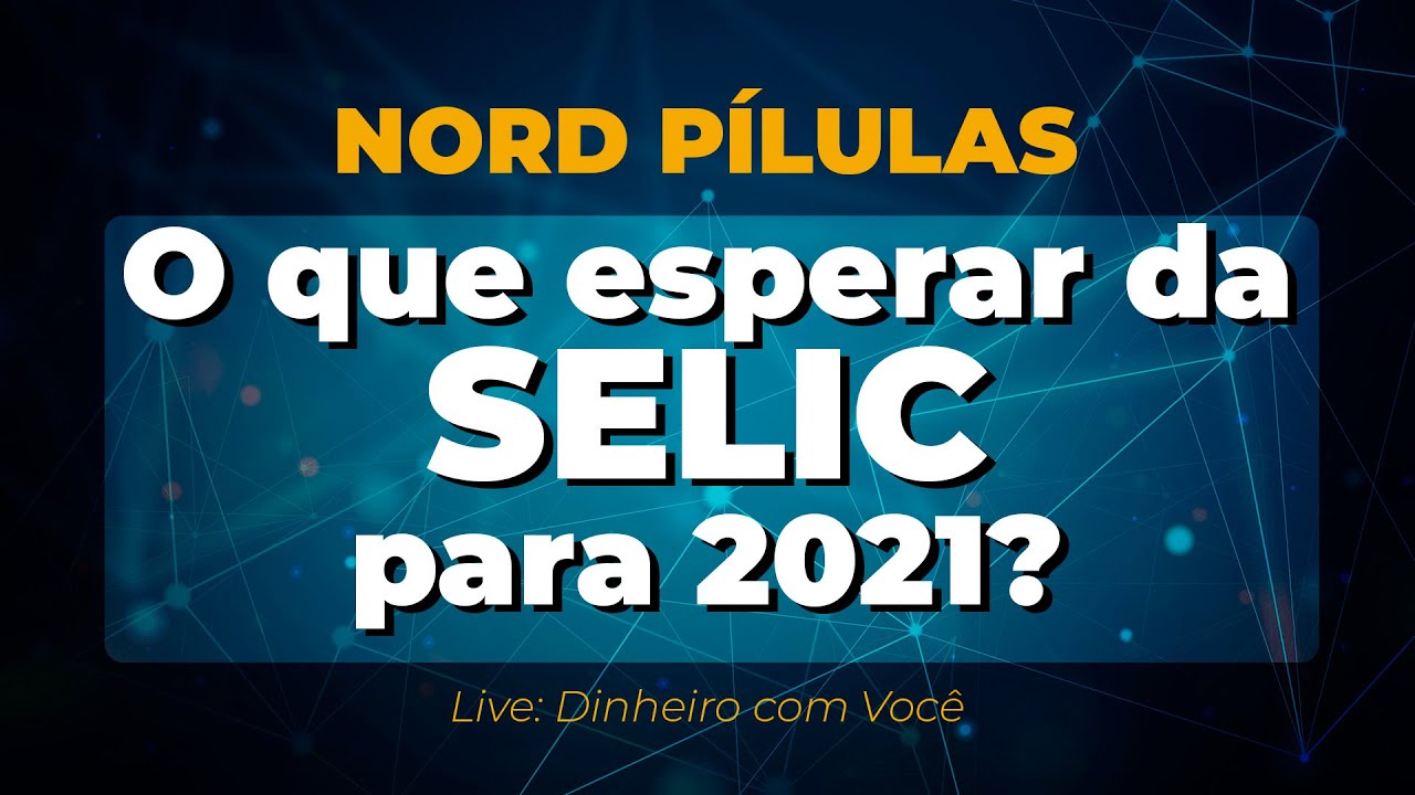 O que esperar da Selic para 2021?