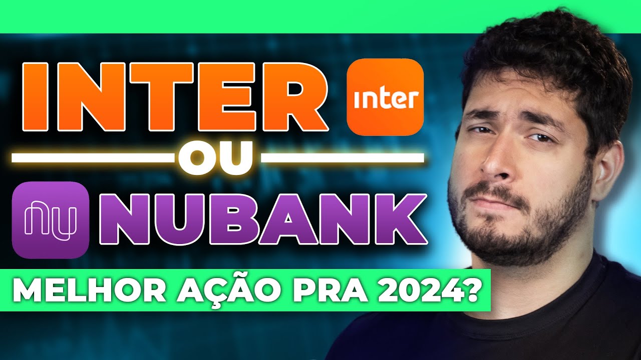 A MELHOR fintech pra 2024: Nubank ou Banco Inter? | Análise das ações com Rafael Ragazi