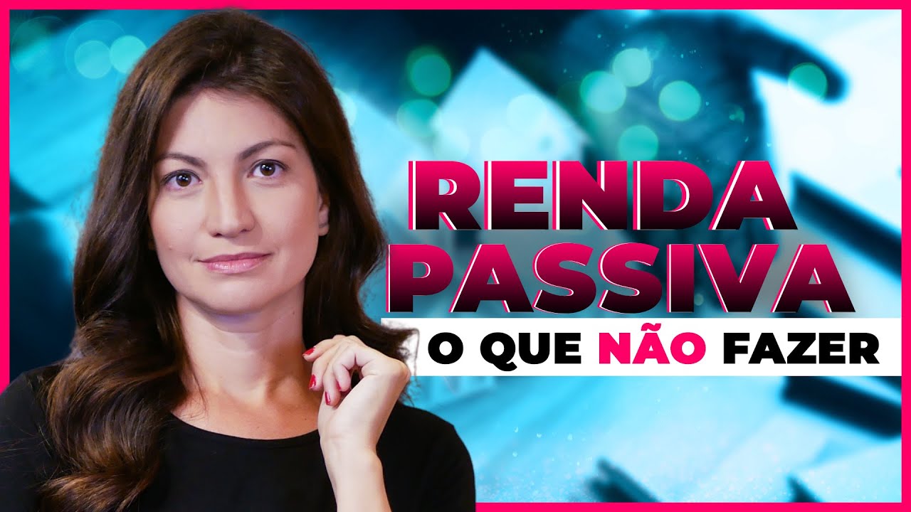 Dicas pra não PERDER DINHEIRO com Renda Passiva