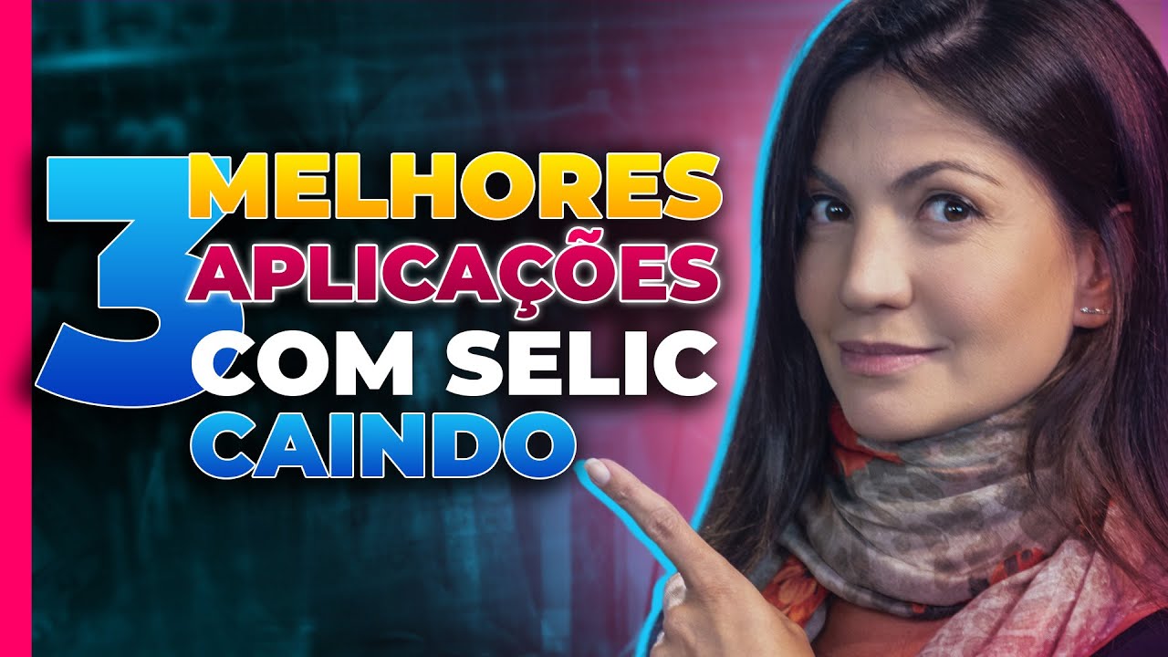 Como lucrar com a queda da Selic antes de todo mundo | Melhores investimentos quando os juros caírem