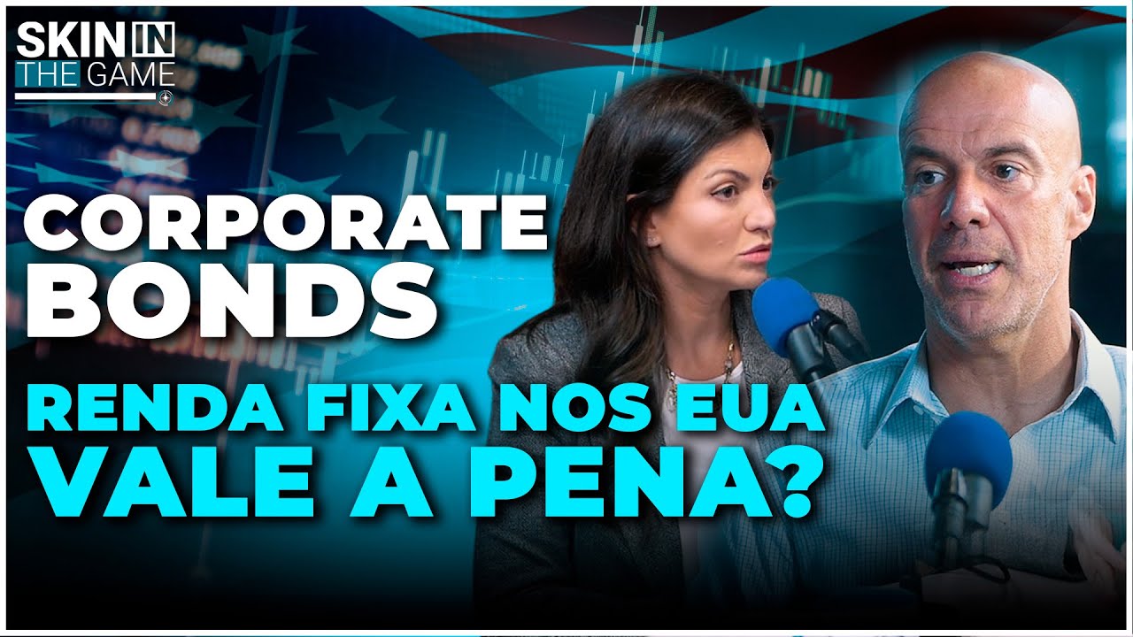 Bolsa Americana ou Corporate Bonds: Qual a melhor forma de se expor aos EUA? | Marcio Fontes Analisa