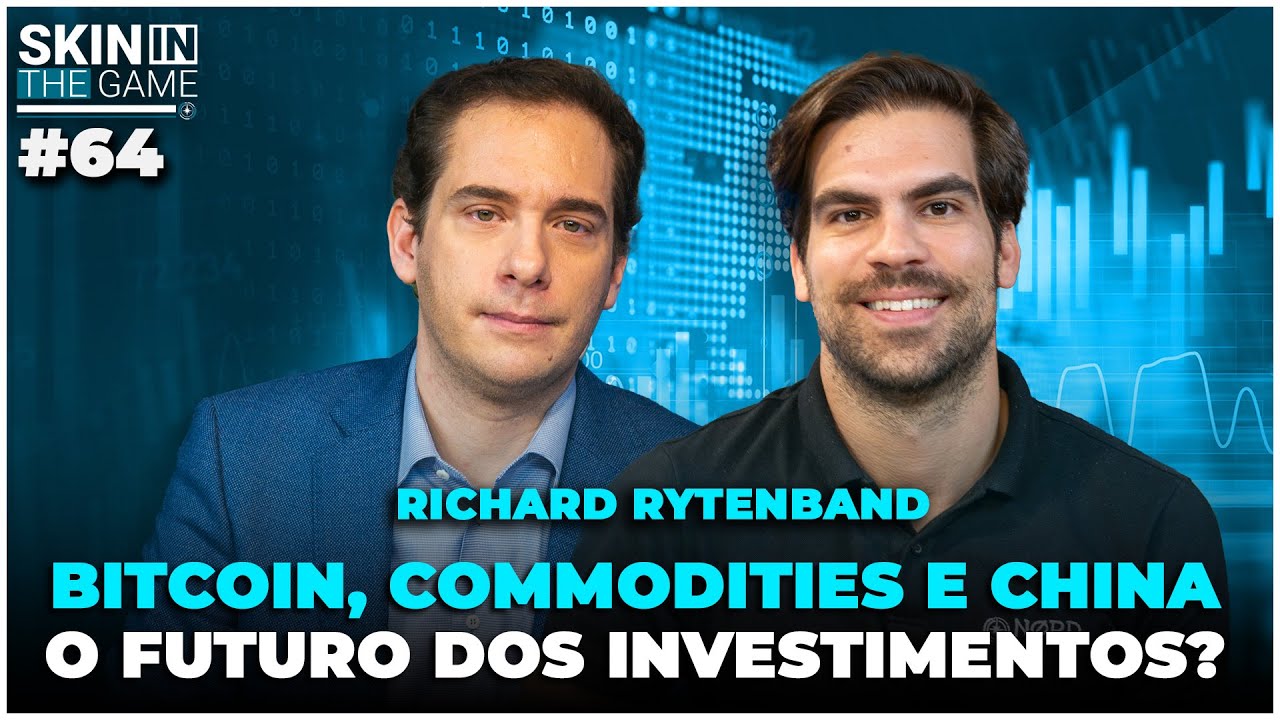 Encontrando as melhores oportunidades do mercado | Skin in The Game #64 com Richard Rytenband