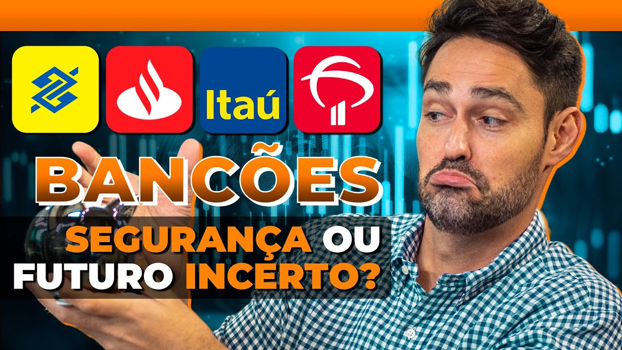 Ainda vale a pena investir em bancões? BBAS3, SANB11, ITUB4, BBDC4