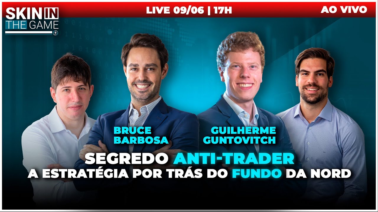 🔴 AO VIVO | Skin In The Game ESPECIAL - Bruce Barbosa e Guilherme Guntovitch | NORD ASSET