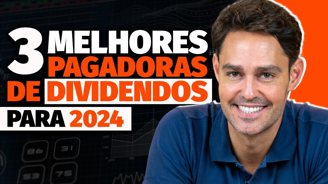 3 Ações que mais vão pagar DIVIDENDOS em 2024 | Investir focando em dividendos em 2024