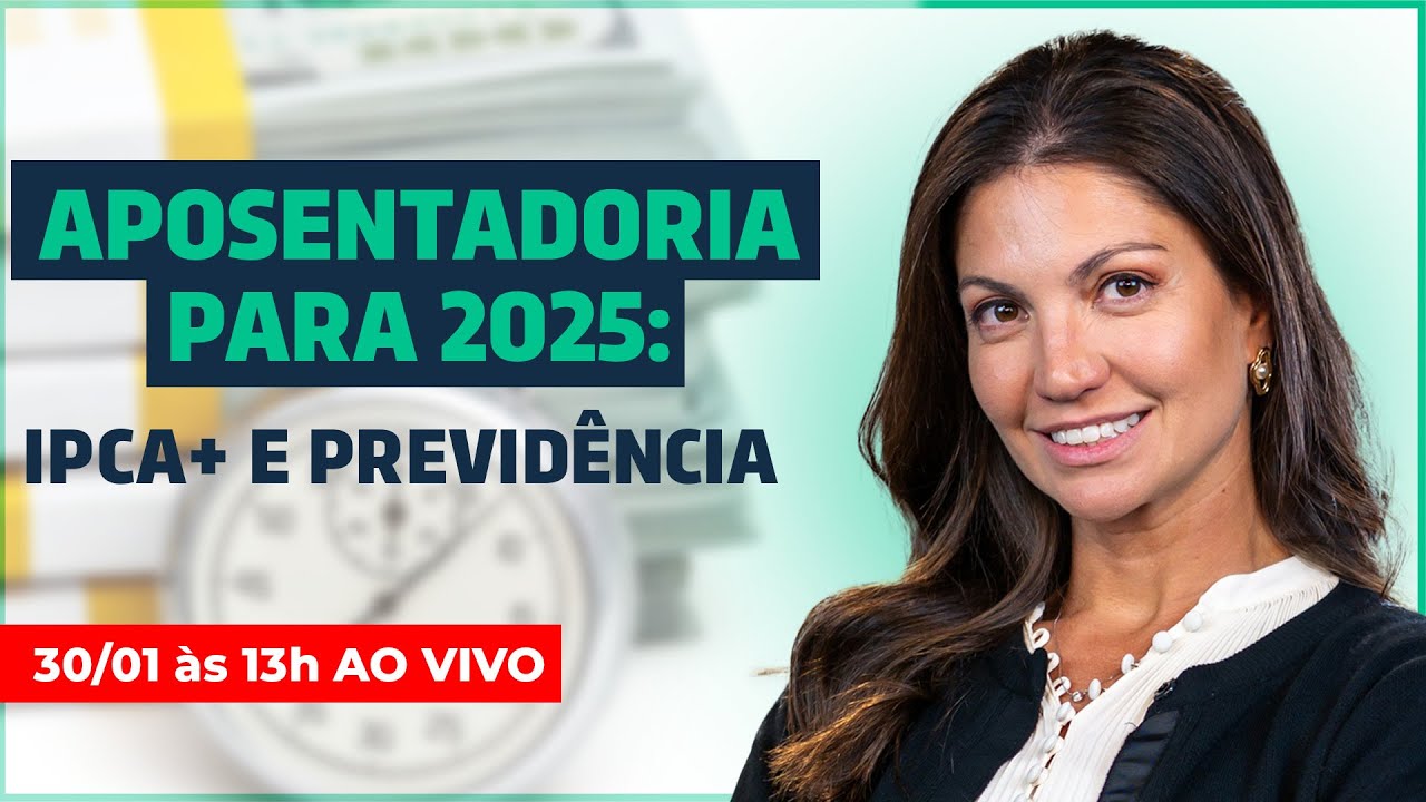 Aposentadoria 2025: IPCA+, Previdência e planejamento financeiro