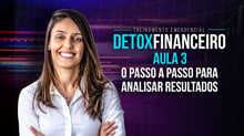 Detox Financeiro  -  Aula 03