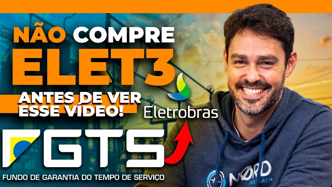 ELET3 com FGTS | Vale a pena comprar ações da Eletrobras usando o saldo do FTGS?