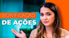 Tudo que você precisa saber sobre bonificação de ações