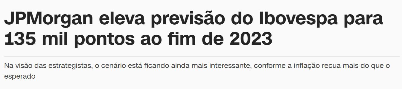 Manchete da CNN: 'JP Morga eleva previsão do Ibovespa para 135 mil pontos ao fim de 2023'