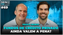 Tudo sobre Fundos de Crédito Privado - Skin in the Game #69  | Paulo Bokel