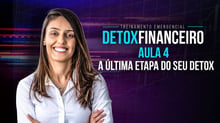 Detox Financeiro - Aula 04