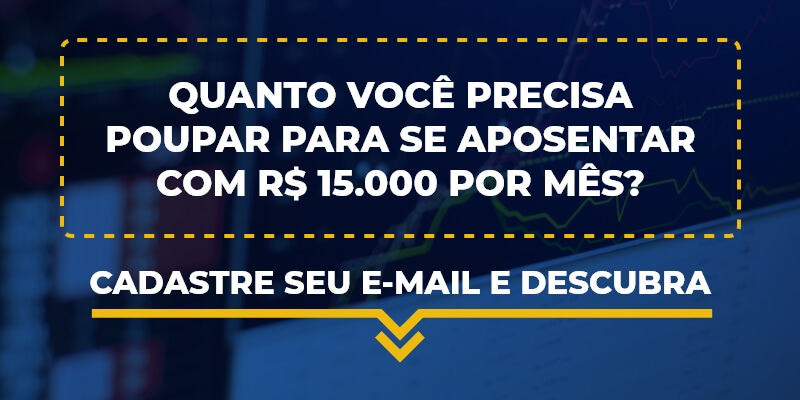 Quanto você precisa para se aposentar com R$ 15.000,00 por mês?