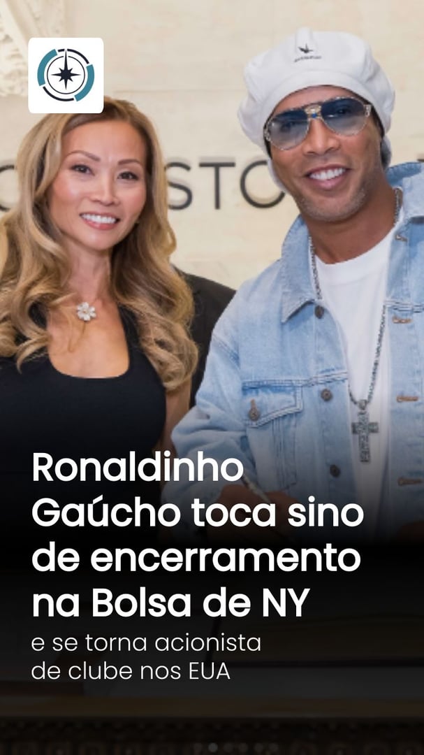 Ronaldinho Gaúcho toca sino de encerramento na Bolsa de NY e se torna acionista de clube nos EUA