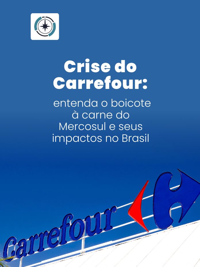 Crise do Carrefour: entenda o boicote à carne do Mercosul e seus impactos no Brasil