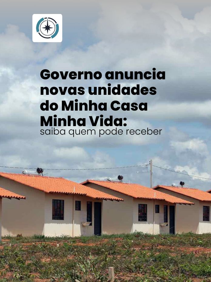 Governo anuncia novas unidades do Minha Casa Minha Vida: saiba quem pode receber