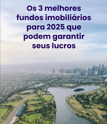 Os 3 melhores fundos imobiliários para 2025 que podem garantir seus lucros