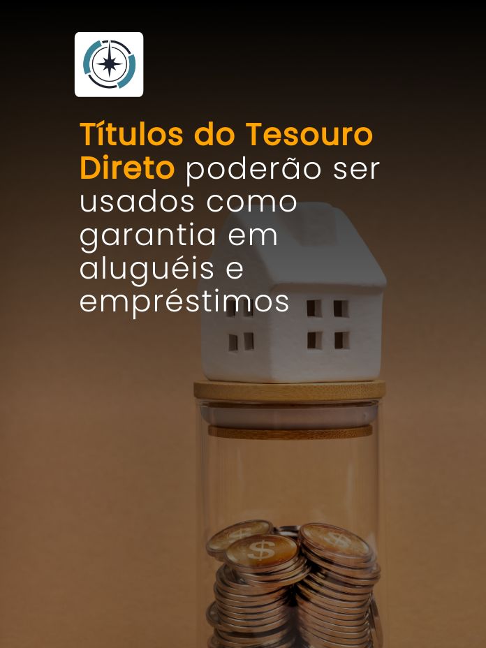 Títulos do Tesouro Direto poderão ser usados como garantia em aluguéis e empréstimos