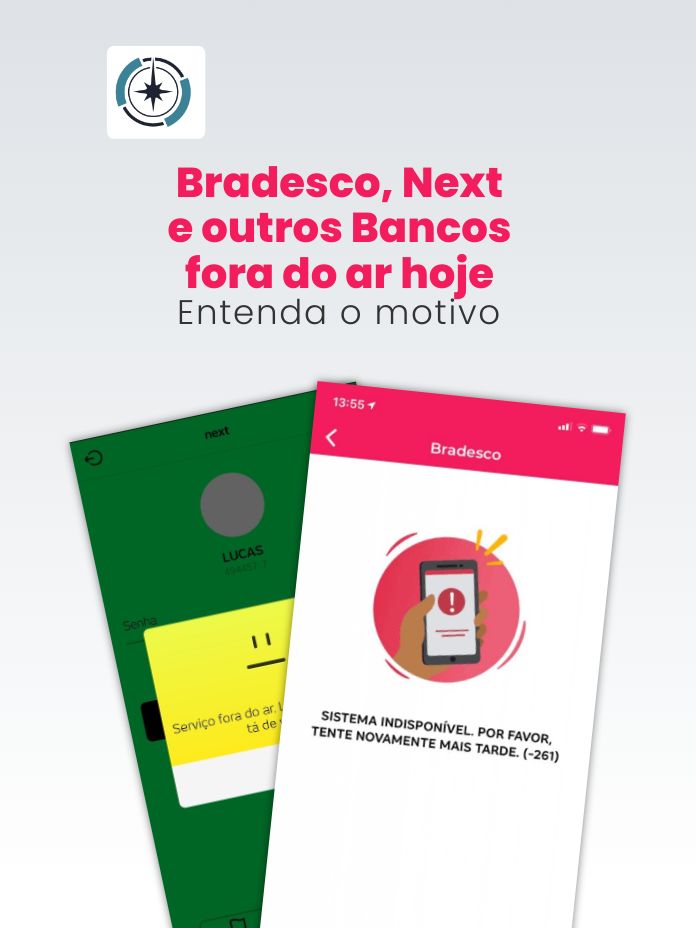 Bradesco, Next e outros Bancos fora do ar hoje. Entenda o motivo