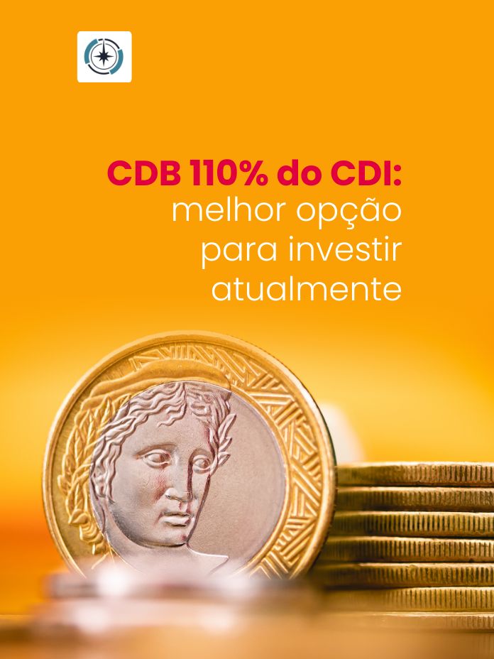 CDB 110% do CDI: melhor opção para investir atualmente