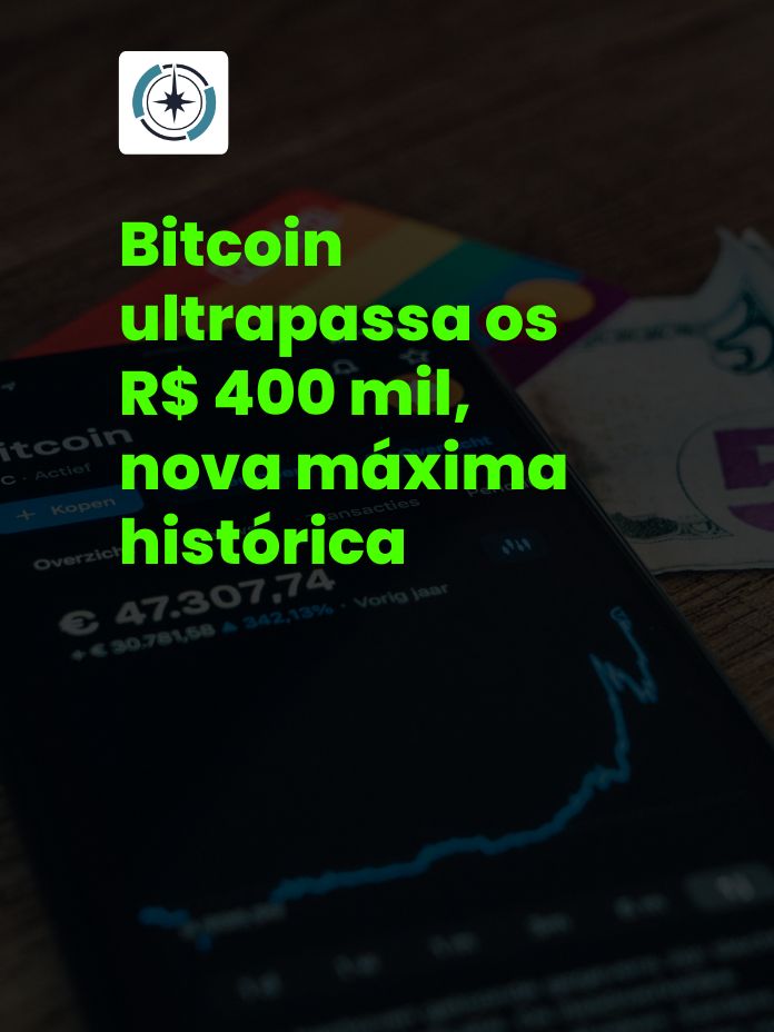 Bitcoin ultrapassa os R$ 400 mil, nova máxima histórica