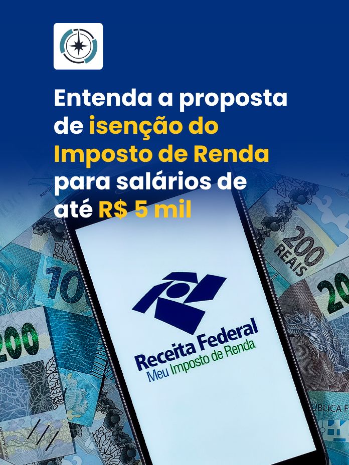 Isenção de Imposto de Renda para quem ganha até R$ 5 mil: saiba tudo