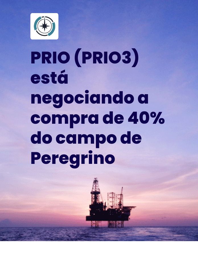 PRIO (PRIO3) está negociando a compra de 40% do campo de Peregrino