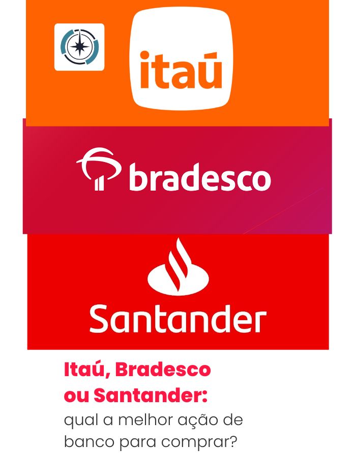 Itaú, Bradesco ou Santander: qual a melhor ação de banco para comprar?