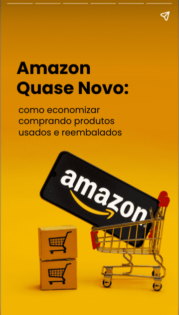 Amazon Quase Novo: como economizar comprando produtos usados e reembalados 