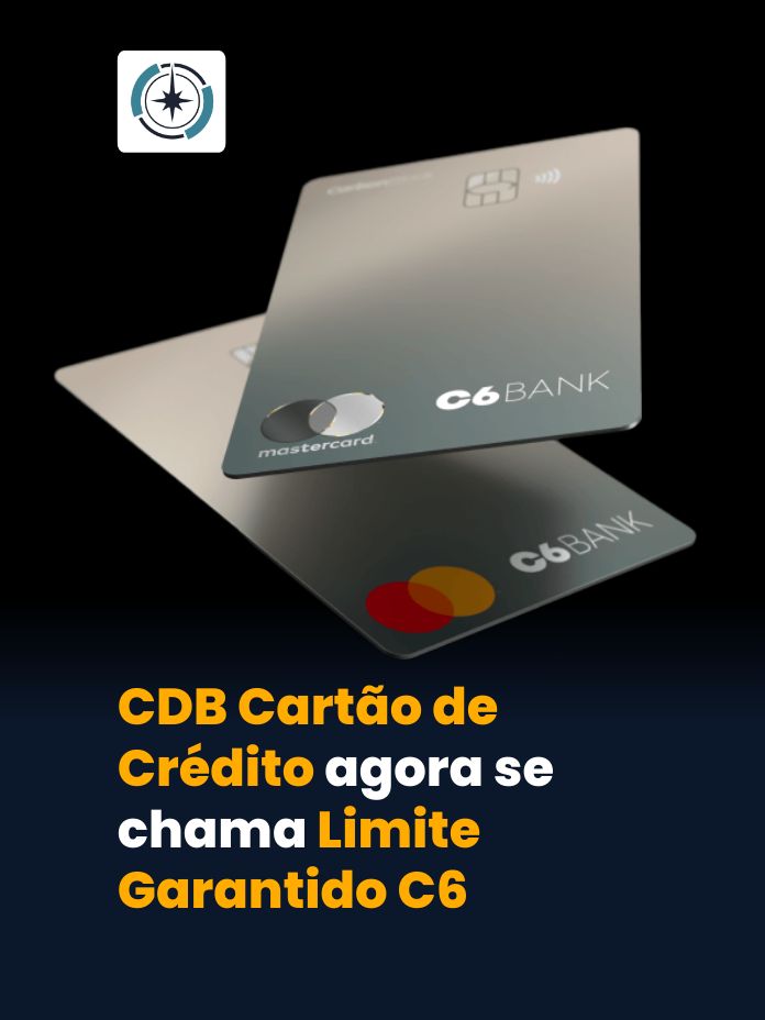 CDB Cartão de Crédito agora se chama Limite Garantido C6