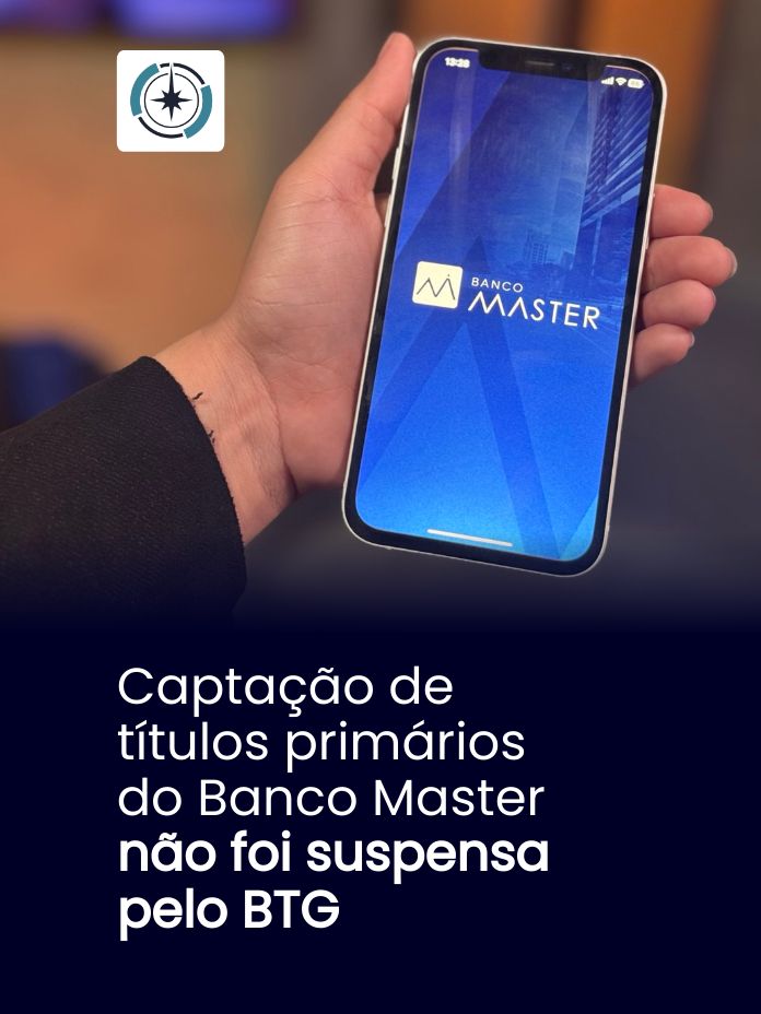 Captação de títulos primários do Banco Master não foi suspensa no pelo BTG