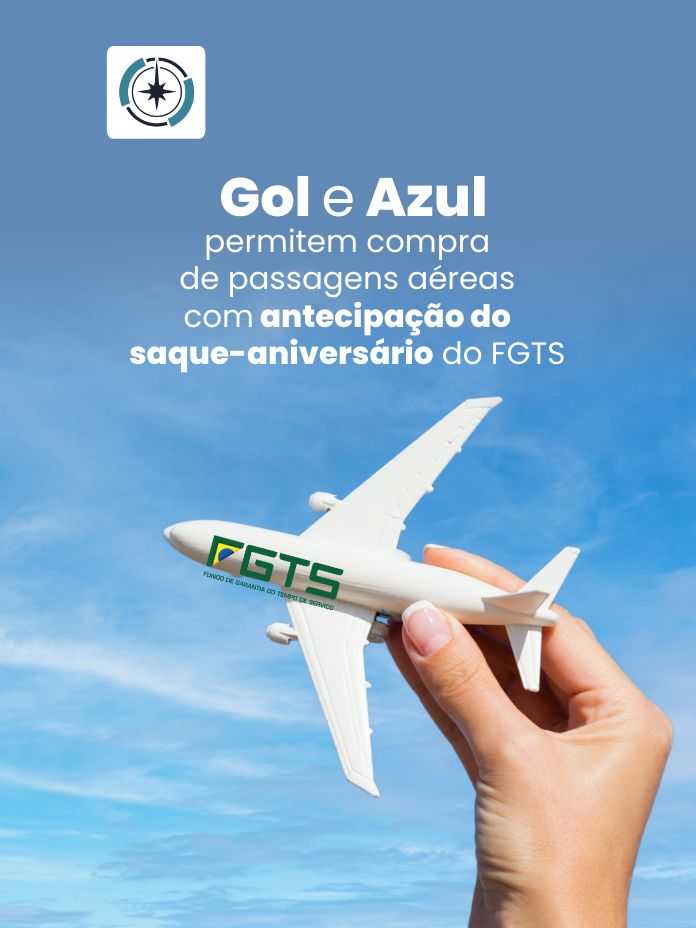 Gol e Azul permitem compra de passagens aéreas com antecipação do saque-aniversário do FGTS