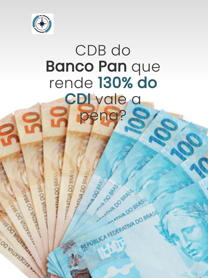 CDB do Banco Pan que rende 130% do CDI vale a pena?