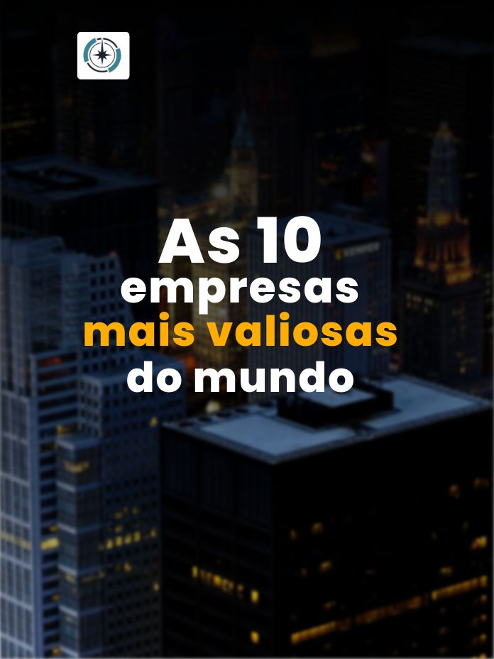 As 10 empresas mais valiosas do mundo