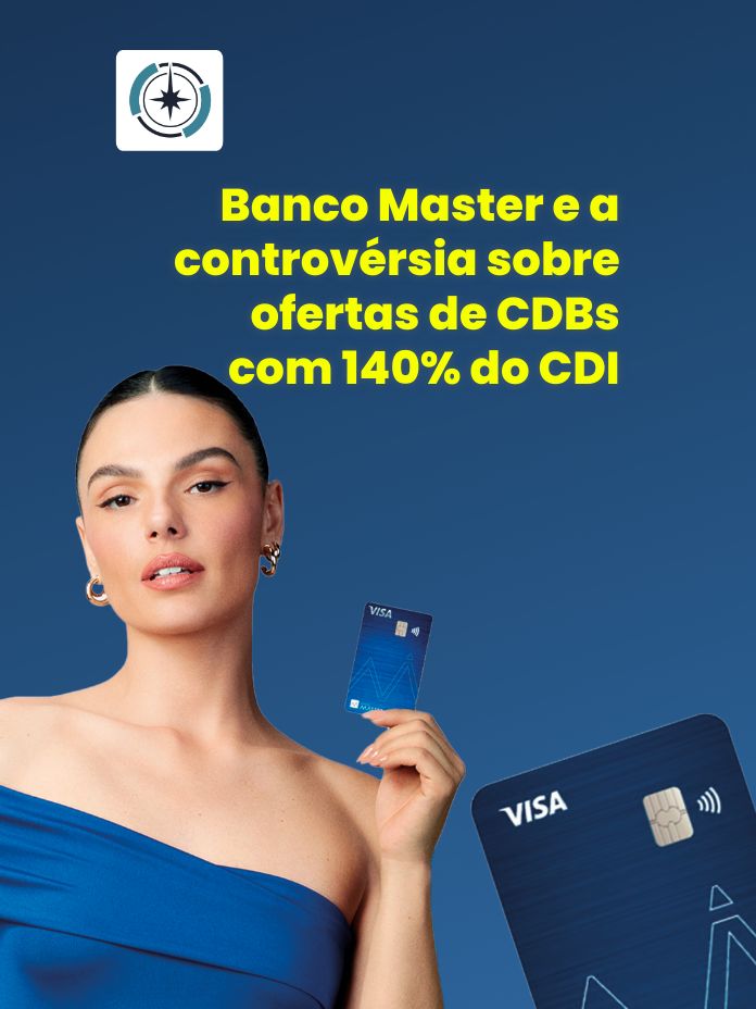 Banco Master e a controvérsia sobre ofertas de CDBs com 140% do CDI