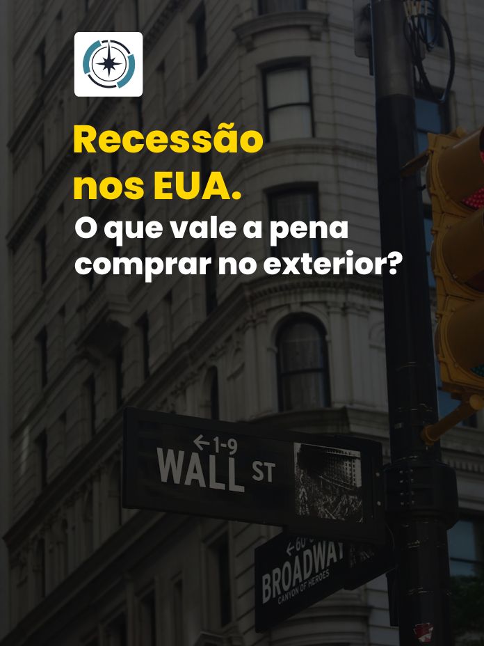 Recessão nos EUA. O que vale a pena comprar no exterior?