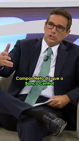 Campos Neto diz que o Banco Central com credibilidade é melhor forma de ajudar governo