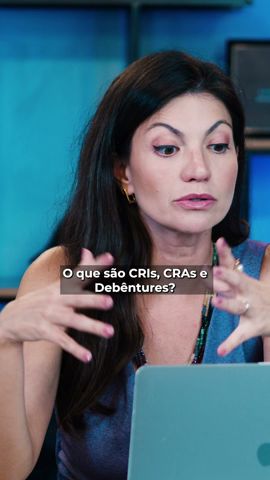 Explicando CRIs, CRAs e Debêntures