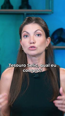 Qual o MELHOR tesouro Selic?